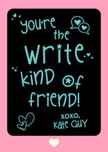 Load image into Gallery viewer, "Write" Kind of Friend Valentine Card